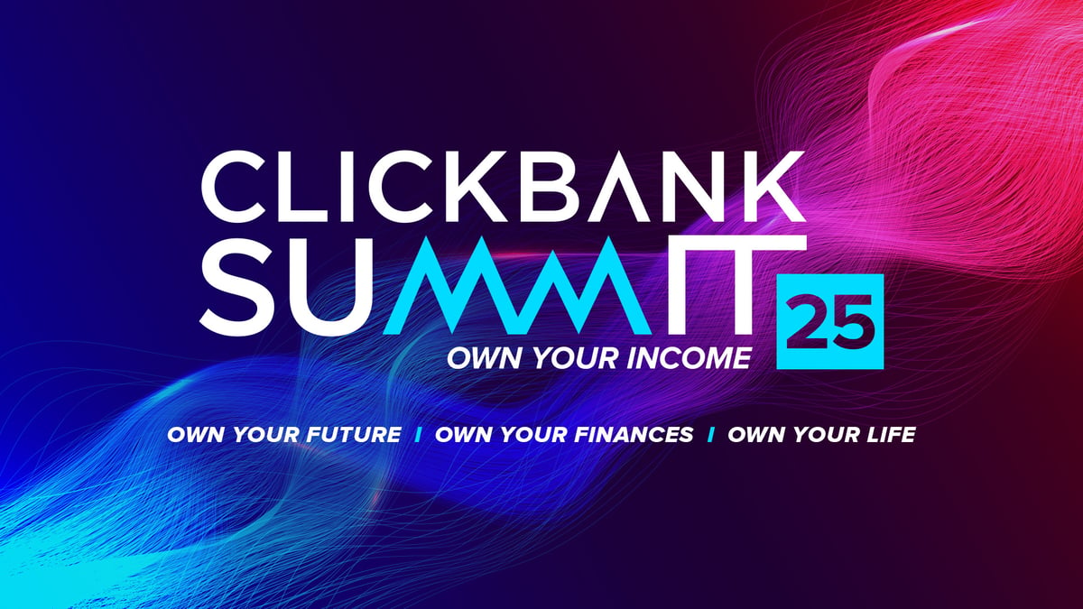 ClickBank Summit 2025: Own Your Income