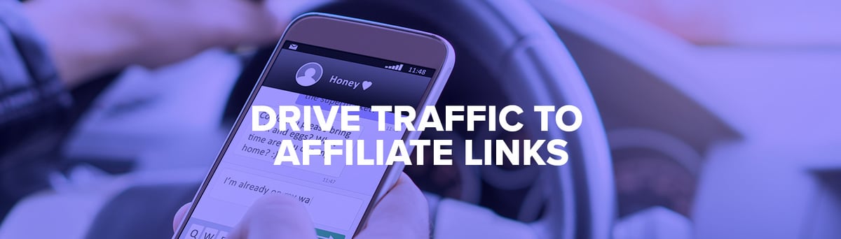 Drive traffic to affiliate links