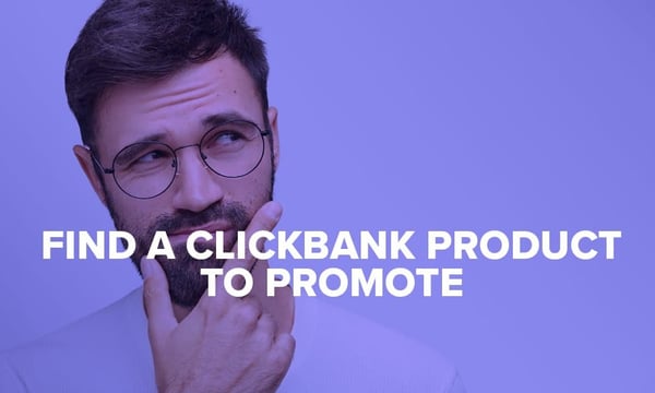 Find a ClickBank Product to Promote