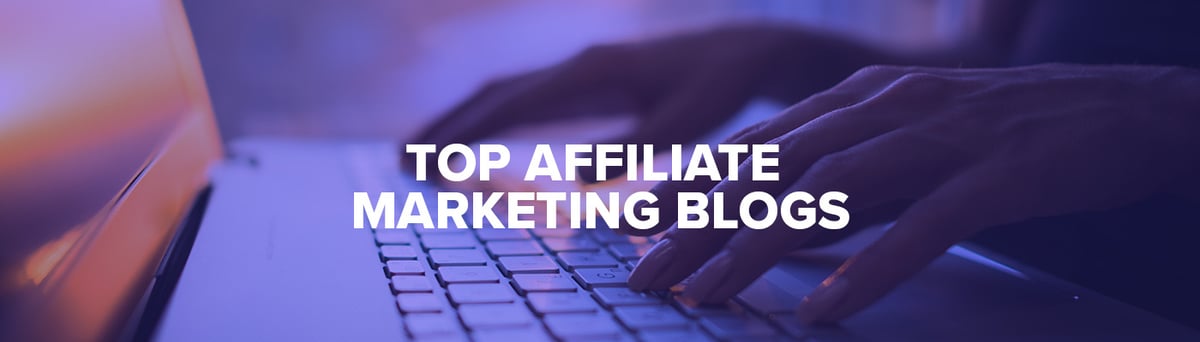 Top Affiliate Marketing Blogs